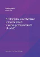 Neologizmy słowotwórcze w mowie dzieci... Autor: Milewska Beata, Lica Aneta. SmakLiter.pl Okładka książki Neologizmy słowotwórcze w mowie dzieci..