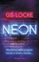Neon. Autor: G.S Locke, Mazan Maciejka. SmakLiter.pl Okładka książki Neon