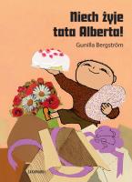 Niech żyje tata Alberta!. Autor: Gunilla Bergström. SmakLiter.pl Okładka książki Niech żyje tata Alberta!