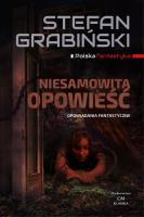Niesamowita opowieść. Opowiadania fantastyczne. Autor: Grabiński Stefan. SmakLiter.pl Okładka książki Niesamowita opowieść. Opowiadania fantastyczne