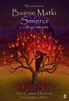 Nieunikniona. Baśnie Matki  Śmierci z całego świata. Autor: Ana Cristina Herreros. SmakLiter.pl Okładka książki Nieunikniona. Baśnie Matki  Śmierci z całego świata