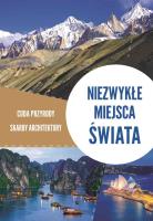 Niezwykłe miejsca świata. Cuda przyrody, skarby architektury. Autor: Opracowanie zbiorowe. SmakLiter.pl Okładka książki Niezwykłe miejsca świata. Cuda przyrody, skarby architektury