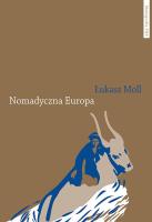 Nomadyczna Europa Poststrukturalistyczne granice europejskiego uniwersalizmu. Autor: Moll Łukasz. SmakLiter.pl Okładka książki Nomadyczna Europa Poststrukturalistyczne granice europejskiego uniwersalizmu