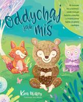 Oddychaj jak miś. Autor: Kira Willey, Annie Betts. SmakLiter.pl Okładka książki Oddychaj jak miś