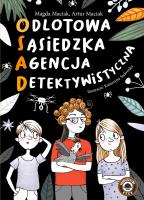 Odlotowa sąsiedzka agencja detektywistyczna T.1. Autor: MAGDALENA MACIAK, Maciak Artur. SmakLiter.pl Okładka książki Odlotowa sąsiedzka agencja detektywistyczna T.1