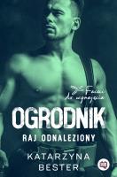 Ogrodnik. Raj odnaleziony. Autor: Bester Katarzyna. SmakLiter.pl Okładka książki Ogrodnik. Raj odnaleziony