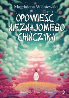 Opowieść nieznajomego Chińczyka. Autor: Minor Marcin. SmakLiter.pl Okładka książki Opowieść nieznajomego Chińczyka