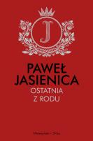 Ostatnia z rodu. Autor: Jasienica Paweł. SmakLiter.pl Okładka książki Ostatnia z rodu
