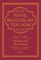 Okładka książki Panie, błogosław ten dom. . Modlitewnik dla rodziny wyd. 2