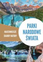 Parki narodowe świata. Najcenniejsze skarby natury. Autor: Iwona Zontek, Tadeusz Zontek. SmakLiter.pl Okładka książki Parki narodowe świata. Najcenniejsze skarby natury