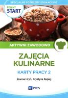 Pewny start Aktywni zawodowo Zajęcia kulinarne Karty pracy 2. Autor: Joanna Hryń, Krystyna Rapiej. SmakLiter.pl Okładka książki Pewny start Aktywni zawodowo Zajęcia kulinarne Karty pracy 2