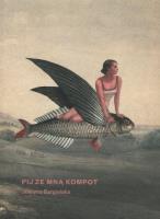 Pij ze mną kompot. Autor: Bargielska Justyna. SmakLiter.pl Okładka książki Pij ze mną kompot