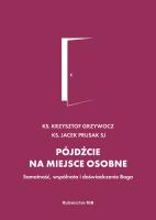 Pójdźcie na miejsce osobne. Samotność, wspólnota i doświadczenie Boga. Autor: ks. Krzysztof Grzywocz, Jacek Prusak SJ. SmakLiter.pl Okładka książki Pójdźcie na miejsce osobne. Samotność, wspólnota i doświadczenie Boga