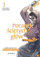 Poranek ściętych głów. 3. Poranek ściętych głów 3. Autor: Kazuo Koike, Kojima Gōseki. SmakLiter.pl Okładka książki Poranek ściętych głów. 3. Poranek ściętych głów 3