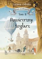 Powietrzny żeglarz. Tom 2. Uczeń sztukmistrza. Autor: Orlińska Zuzanna. SmakLiter.pl Okładka książki Powietrzny żeglarz. Tom 2. Uczeń sztukmistrza