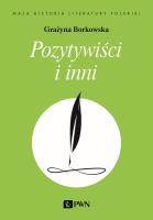 Pozytywiści i inni. Autor: Borkowska Grażyna. SmakLiter.pl Okładka książki Pozytywiści i inni