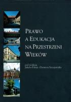 Prawo a edukacja na przestrzeni wieków. Autor: Opracowanie zbiorowe. SmakLiter.pl Okładka książki Prawo a edukacja na przestrzeni wieków