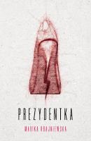 Prezydentka. Autor: Krajniewska Marika. SmakLiter.pl Okładka książki Prezydentka