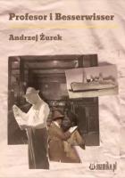 Profesor i Besserwisser. Autor: Andrzej Żurek. SmakLiter.pl Okładka książki Profesor i Besserwisser