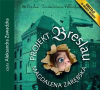 Projekt Breslau - Audiobook. Autor: Zarębska Magdalena. SmakLiter.pl Okładka książki Projekt Breslau - Audiobook