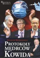 Protokoły Mędrców Kowida. Autor: Michalkiewicz Stanisław. SmakLiter.pl Okładka książki Protokoły Mędrców Kowida