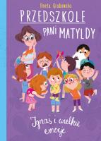 Przedszkole pani Matyldy. Ignaś i wielkie emocje. Autor: Grabowska Aneta. SmakLiter.pl Okładka książki Przedszkole pani Matyldy. Ignaś i wielkie emocje