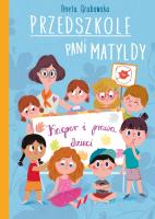 Przedszkole pani Matyldy. Kacper i prawa dziecka. Autor: Grabowska Aneta. SmakLiter.pl Okładka książki Przedszkole pani Matyldy. Kacper i prawa dziecka