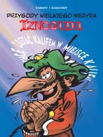 Przygody wielkiego wezyra Iznoguda T.4. Autor: JEAN TABARY, Marek Puszczewicz. SmakLiter.pl Okładka książki Przygody wielkiego wezyra Iznoguda T.4