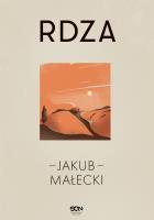 Rdza. Autor: Małecki Jakub. SmakLiter.pl Okładka książki Rdza