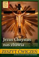Religia SP 6 ćw Jezus Chrystus nas zbawia. Autor: Stanisław Łabendowicz. SmakLiter.pl Okładka książki Religia SP 6 ćw Jezus Chrystus nas zbawia