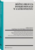 Różne oblicza dyskryminacji w zatrudnieniu. Autor: Opracowanie zbiorowe. SmakLiter.pl Okładka książki Różne oblicza dyskryminacji w zatrudnieniu