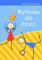 Rytmika dla dzieci w.6. Autor: Podolska Beatrix. SmakLiter.pl Okładka książki Rytmika dla dzieci w.6
