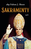 Sakramenty. Autor: Abp Fulton J. Sheen, Czapczyk Jolanta. SmakLiter.pl Okładka książki Sakramenty