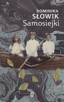 Samosiejki. Autor: Słowik Dominika. SmakLiter.pl Okładka książki Samosiejki