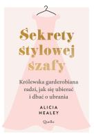 Sekrety stylowej szafy. Autor: Alicia Healey. SmakLiter.pl Okładka książki Sekrety stylowej szafy