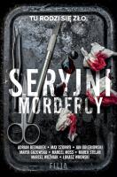 Seryjni mordercy wyd. kieszonkowe. Autor: Bednarek Adrian, Max Czornyj, Jan Gołębiowski. SmakLiter.pl Okładka książki Seryjni mordercy wyd. kieszonkowe
