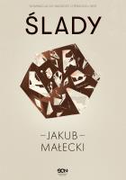 Ślady. Autor: Małecki Jakub. SmakLiter.pl Okładka książki Ślady