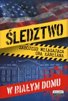 Śledztwo w Białym Domu. Autor: Ewa Norman, Gabriela Potentas, Patrycja Zakaszewska. SmakLiter.pl Okładka książki Śledztwo w Białym Domu