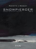 Snowpiercer T.3 Przez wieczny śnieg. Autor: Jean-Marc Rochette, Olivier Bocquet. SmakLiter.pl Okładka książki Snowpiercer T.3 Przez wieczny śnieg