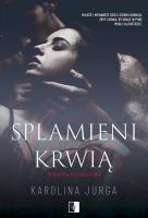 Splamieni krwią. Rodzina Castello. Tom 2. Autor: Karolina Jurga. SmakLiter.pl Okładka książki Splamieni krwią. Rodzina Castello. Tom 2