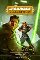Star Wars Wielka Republika. W ciemność. Autor: Gray Claudia. SmakLiter.pl Okładka książki Star Wars Wielka Republika. W ciemność