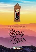 Stary zegar. Autor: Jedlikowska Anna. SmakLiter.pl Okładka książki Stary zegar