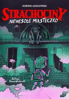 Strachociny. Strachociny. Niewesołe miasteczko. Autor: Łuszczyński Dominik, Tomasz Kaczkowski. SmakLiter.pl Okładka książki Strachociny. Strachociny. Niewesołe miasteczko