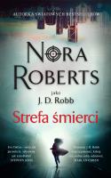 Strefa śmierci. Autor: Nora Roberts, Hanna Kulczycka-Tonderska. SmakLiter.pl Okładka książki Strefa śmierci
