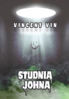 Studnia Johna. Autor: Vin Vincent. SmakLiter.pl Okładka książki Studnia Johna