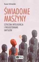 Świadome maszyny. Autor: Rhodes Sonya Schneider Susan. SmakLiter.pl Okładka książki Świadome maszyny