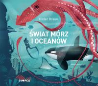 Świat mórz i oceanów. Autor: Dieter Braun. SmakLiter.pl Okładka książki Świat mórz i oceanów