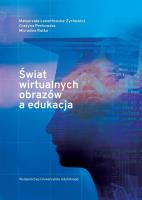 Świat wirtualnych obrazów a edukacja. Autor: Lewartowska-Zychowicz Małgorzata, Grażyna Penkowska (red.). SmakLiter.pl Okładka książki Świat wirtualnych obrazów a edukacja