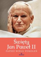 Święty Jan Paweł II. Papież wielu pokoleń. Autor: Szybiński Robert. SmakLiter.pl Okładka książki Święty Jan Paweł II. Papież wielu pokoleń