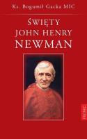 Święty John Henry Newman. Autor: Bogumił Gacka MIC. SmakLiter.pl Okładka książki Święty John Henry Newman
